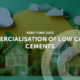 Commercialisation of Low Carbon Cements