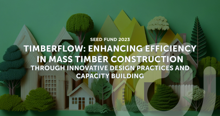 TimberFlow: Enhancing Efficiency in Mass Timber Construction Through Innovative Design Practices and Capacity Building