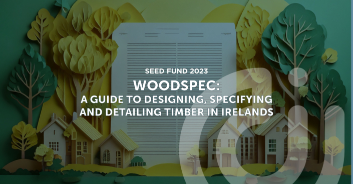 Woodspec: A Guide to Designing, Specifying and Detailing Timber in Ireland