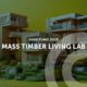 Mass Timber Demonstrator Buildings