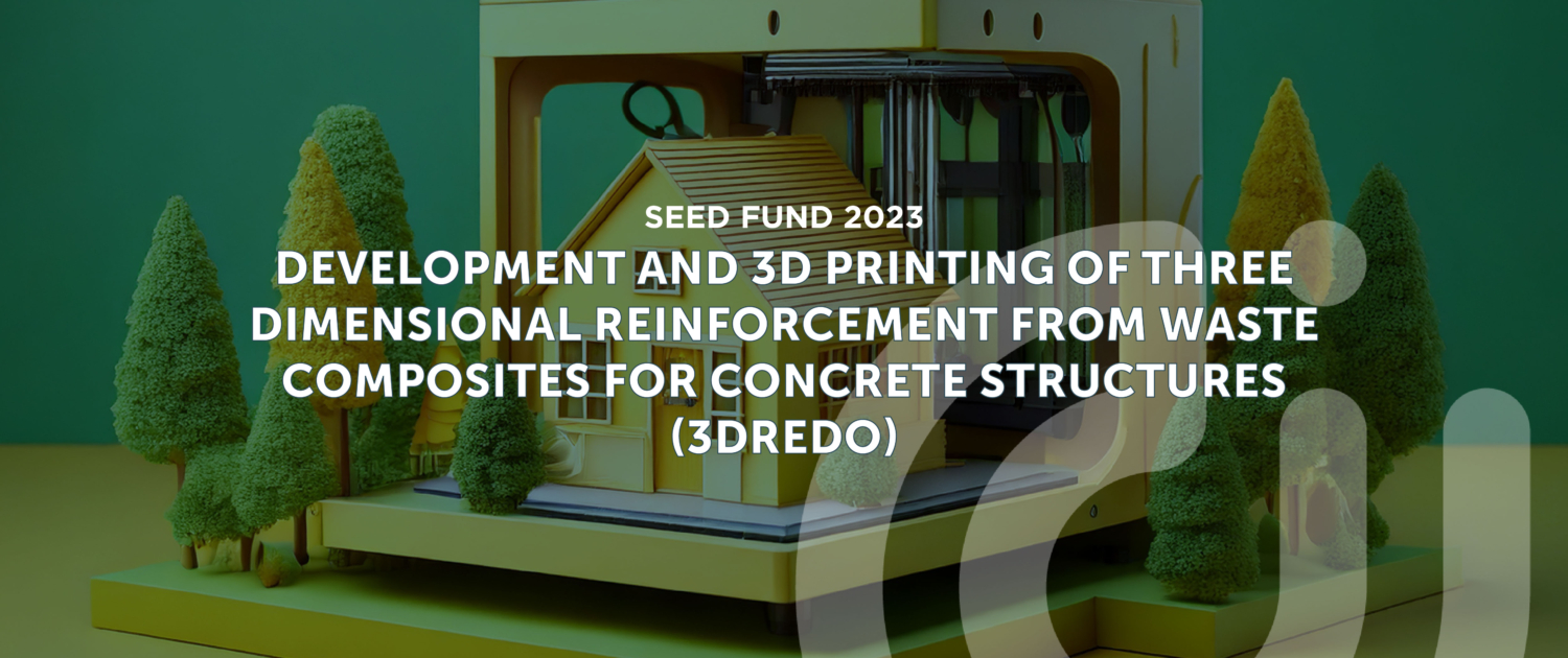 Development and 3D Printing of Three Dimensional Reinforcement from Waste Composites for Concrete Structures (3DREDO)
