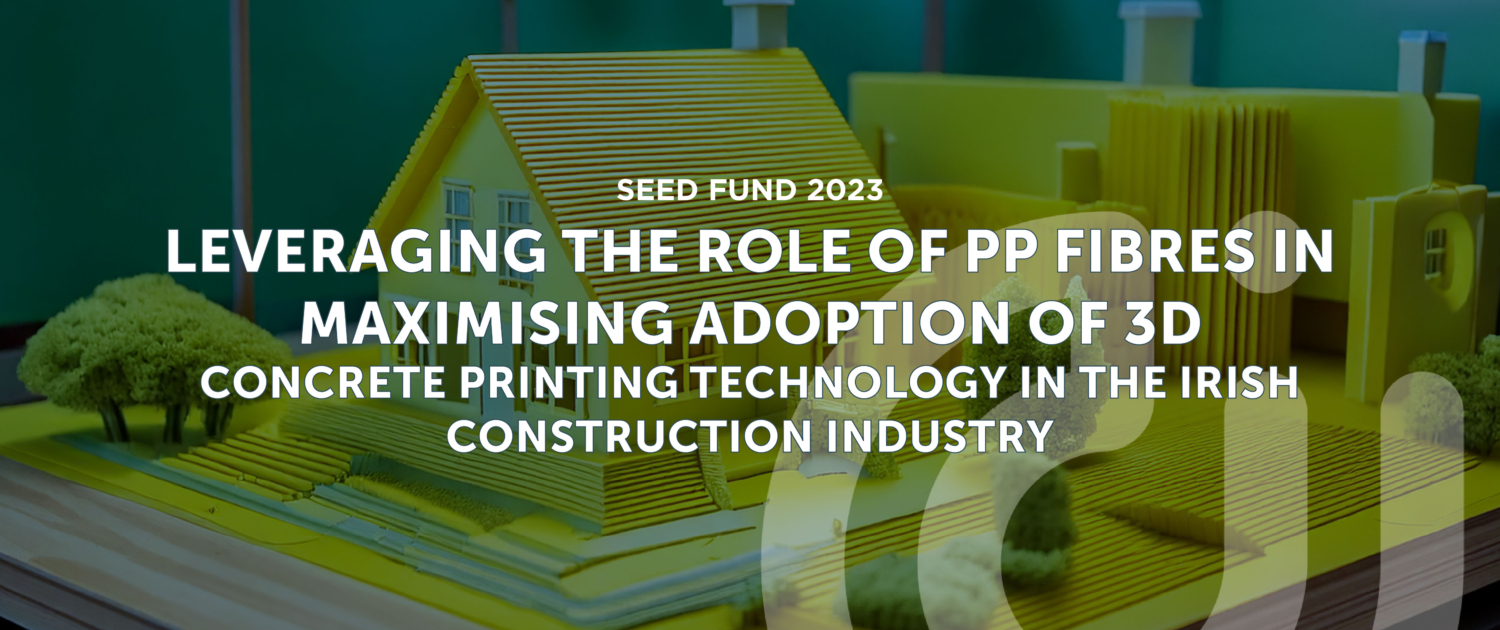 Leveraging the Role of PP Fibres in Maximizing Adoption of 3D Concrete Printing Technology in the Irish Construction Industry