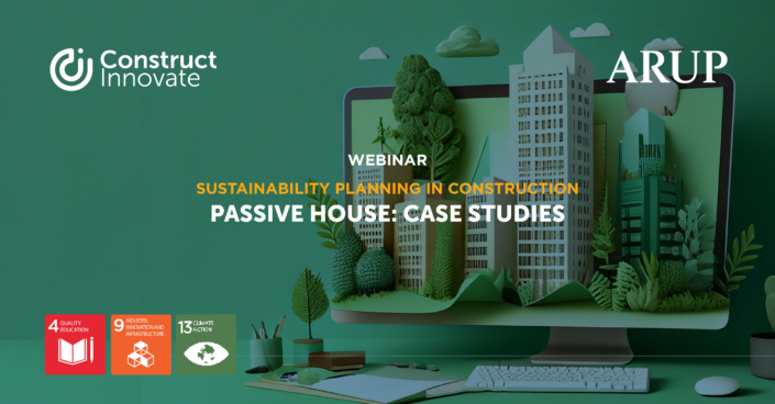 Construct Innovate sustainability Planning in construction webinar: Passive houses: Case studies