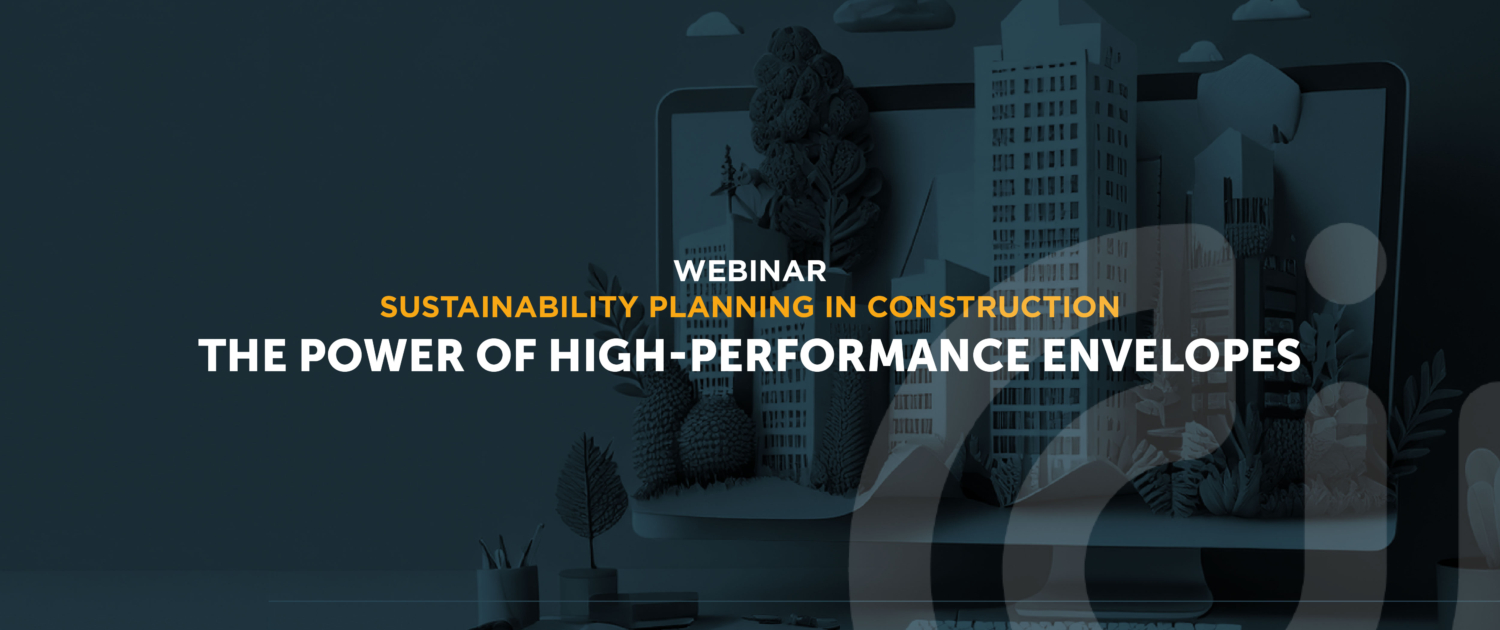 Webinar THE POWER OF HIGH-PERFORMANCE ENVELOPES abstract cover for the THE POWER OF HIGH-PERFORMANCE ENVELOPES Construct Innovate webinar